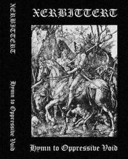 Xerbittert : Hymn to Oppressive Void Xerbittert : Hymn to Oppressive Void